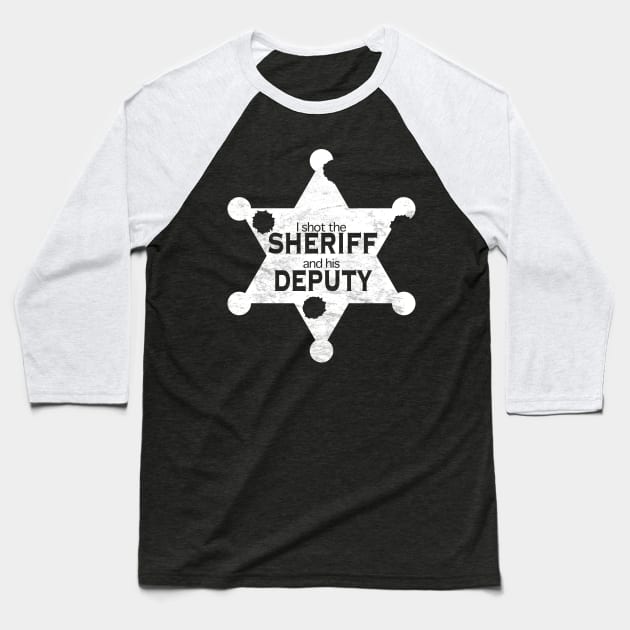 I Shot the Sheriff and His Deputy Baseball T-Shirt by Kev Brett Designs